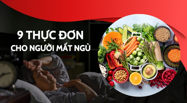 9 thực đơn cho người mất ngủ đảm bảo ngủ từ đêm đến sáng